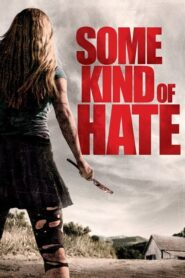 Some Kind of Hate 2015 HD | Монгол хэлээр